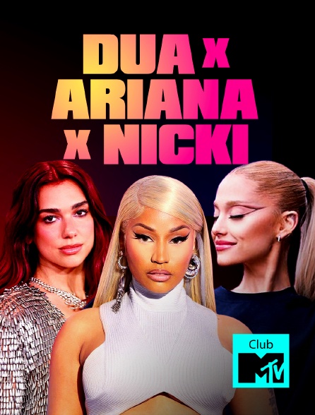 Club MTV - Dua x Ariana x Nicki