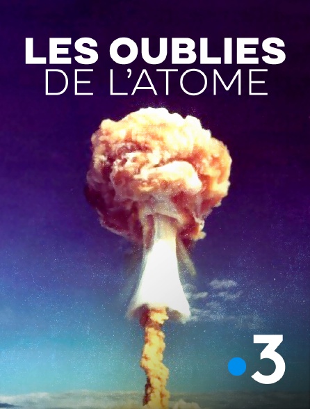 France 3 - Les oubliés de l'atome