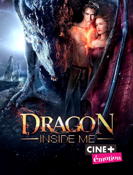 Ciné+ Emotion - Dragon Inside Me