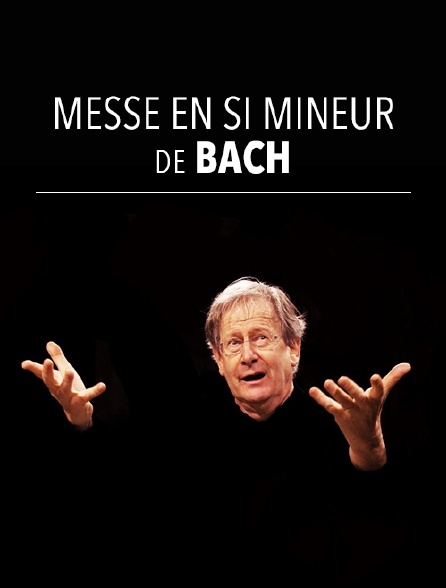 Messe en si mineur de Bach