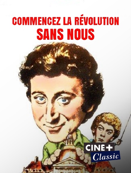 Ciné+ Classic - Commencez la révolution sans nous