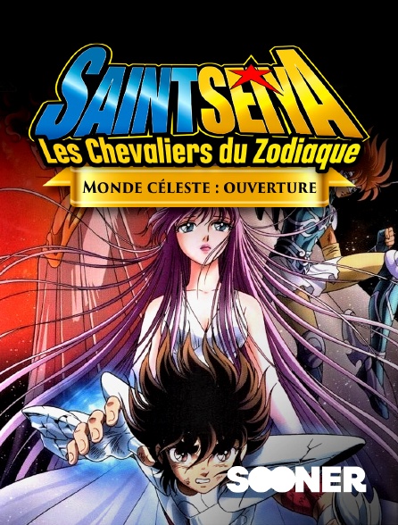 Sooner - Saint Seiya - Les chevaliers du Zodiaque : Monde céleste, Ouverture