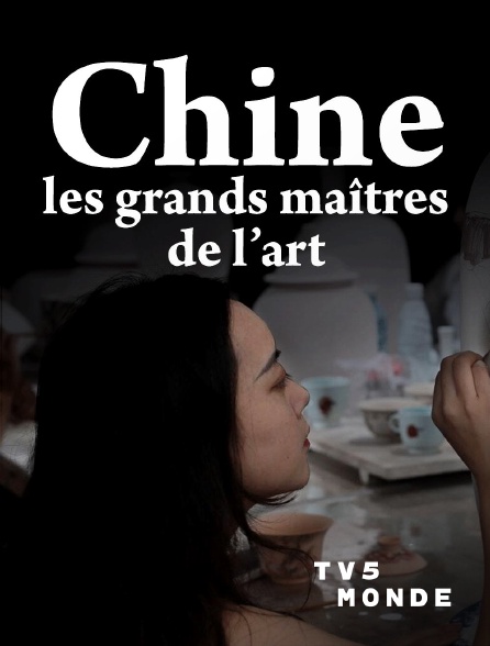 TV5MONDE - Chine - Les grands maîtres de l'art