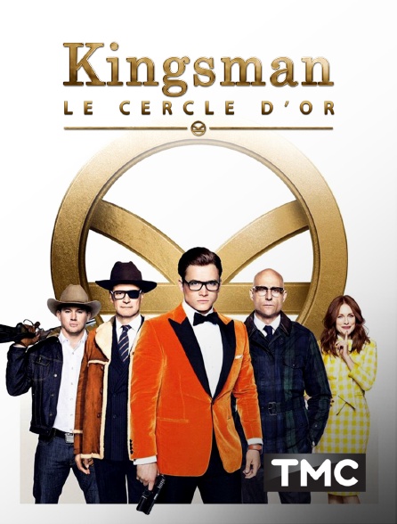 TMC - Kingsman : le cercle d'or