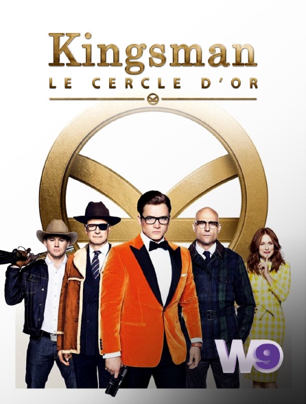 W9 - Kingsman : le cercle d'or