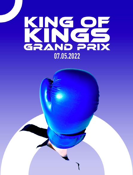 King Of Kings Grand Prix 07.05.2022