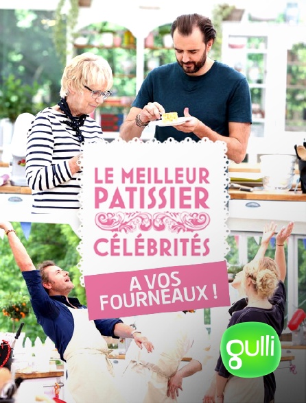 Gulli - Le meilleur pâtissier - Spéciale célébrités : à vos fourneaux !