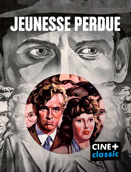 CINE+ Classic - Jeunesse perdue