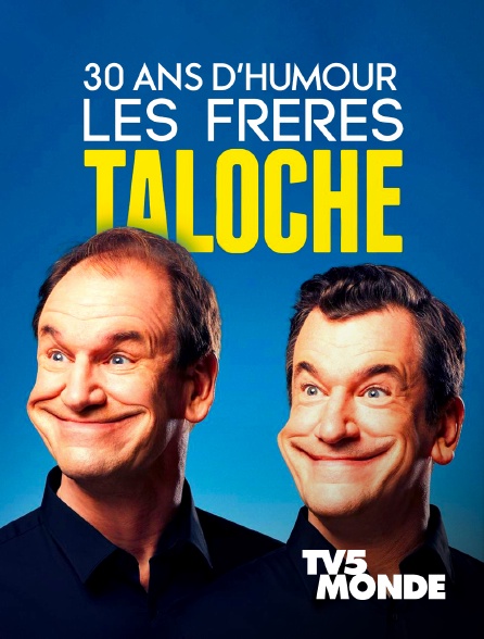TV5MONDE - 30 ans d'humour avec les frères Taloche