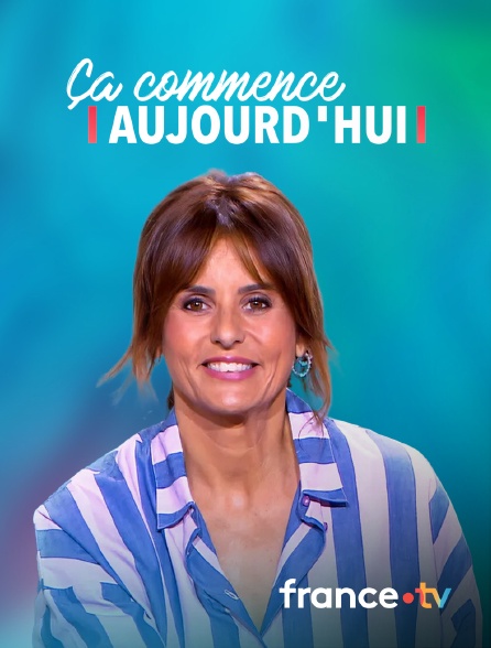 france.tv - Ça commence aujourd'hui