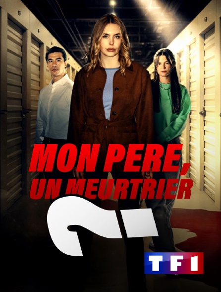 TF1 - Mon père, un meurtrier ?