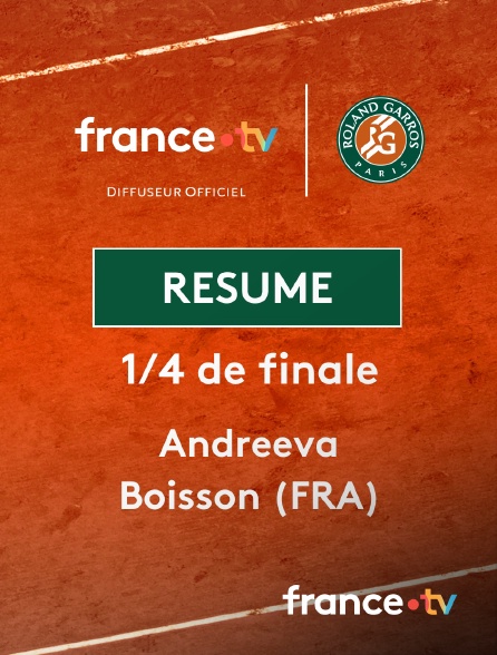 france.tv - Roland-Garros - 1/4 de finale : le résumé du match Andreeva vs Boisson