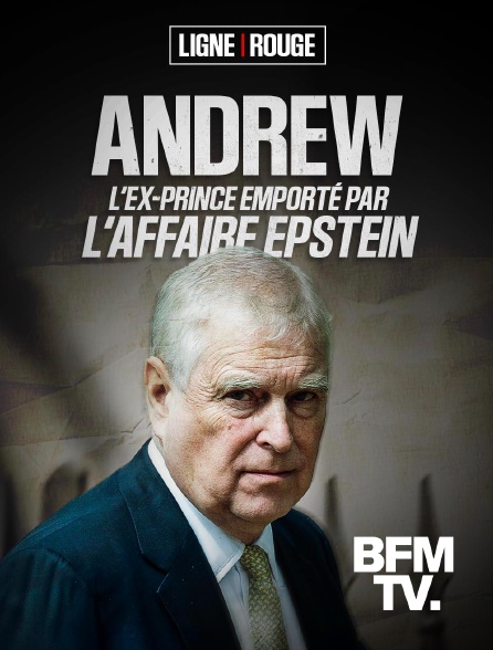 BFMTV - Andrew : l’ex-prince emporté par l’affaire Epstein en replay