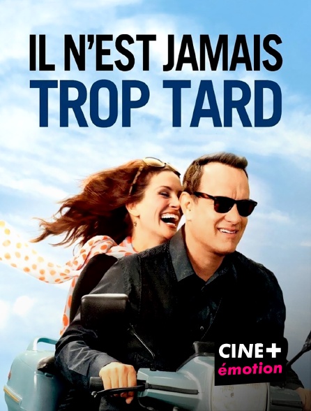 CINE+ Emotion - Il n'est jamais trop tard en replay