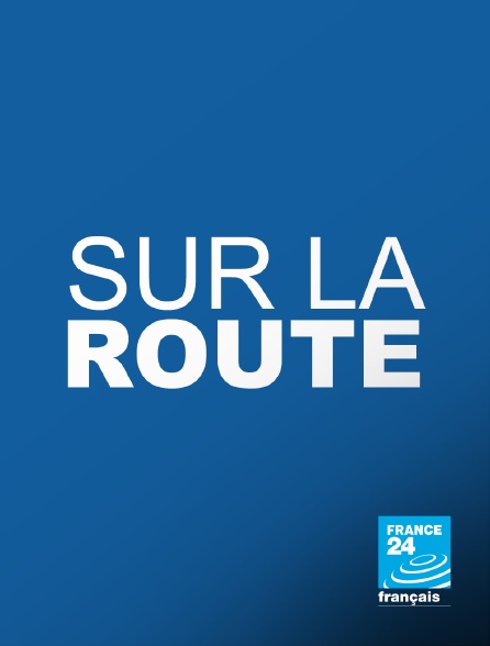 France 24 - Sur la route