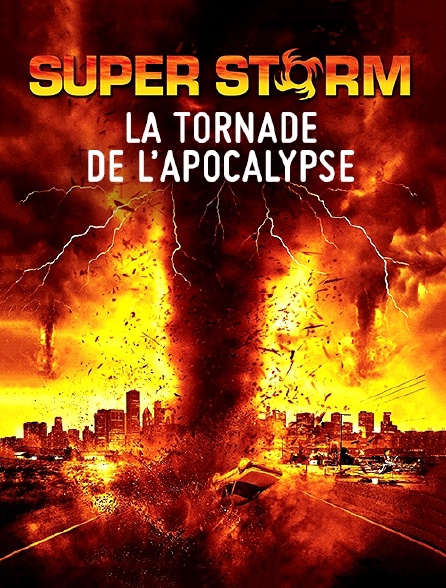 Super Storm : La tornade de l'apocalypse