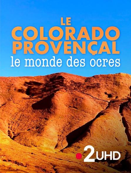 France 2 UHD - Le Colorado provençal : le monde des ocres