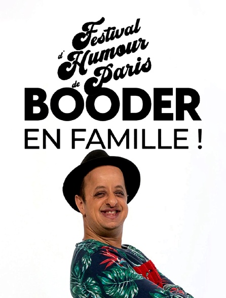 Festival d'humour de Paris : Booder en famille !