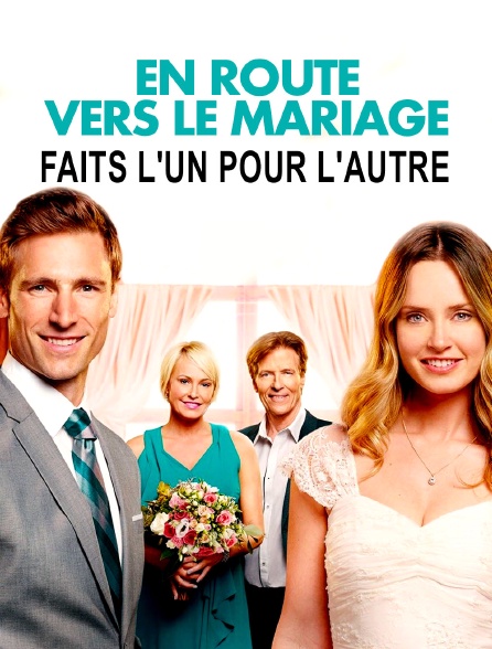 En Route Vers Le Mariage Faits L'un Pour L'autre Streaming En route vers le mariage : faits l'un pour l'autre en Streaming