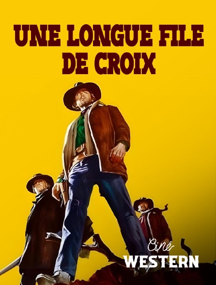 Ciné Western - Une longue file de croix