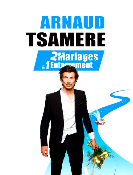 Arnaud Tsamere : 2 mariages & 1 enterrement