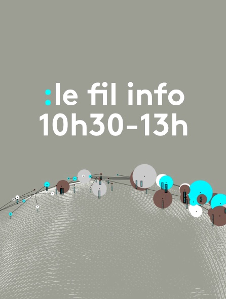 Le fil info 10h30-13h