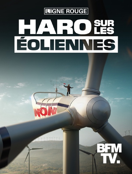 BFMTV - Haro sur les éoliennes