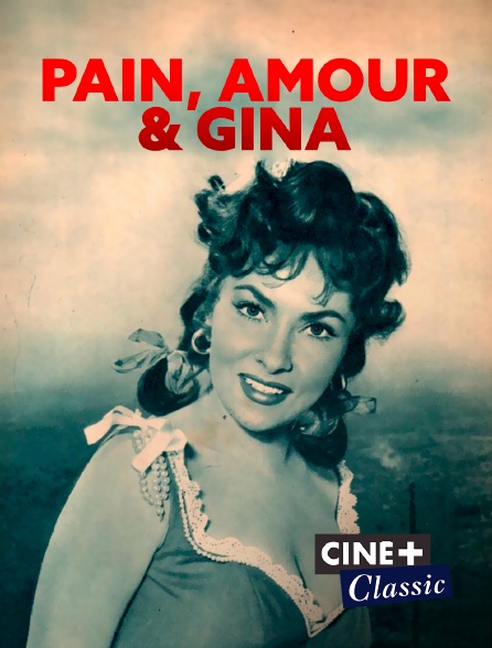 Ciné+ Classic - Pain, amour et Gina