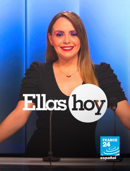 France 24 Spanish - Ellas hoy