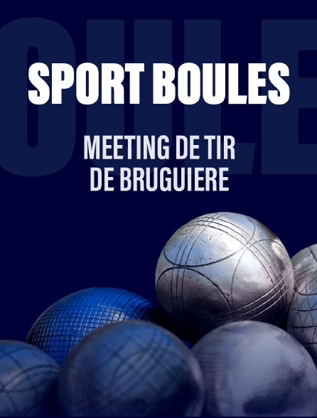 Sport-Boules : Meeting de tir de Bruguière