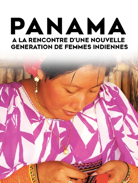 Panama, à la rencontre d'une nouvelle génération de femmes indiennes