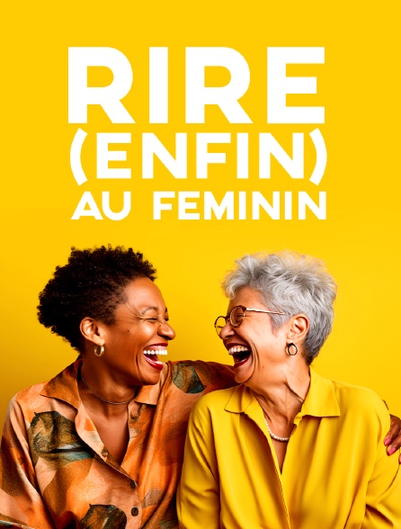 Rire (enfin) au féminin