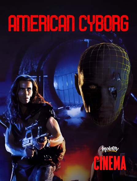 Molotov Channels Cinéma - American Cyborg