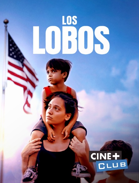 Ciné+ Club - Los Lobos