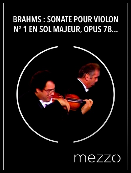 Mezzo - Brahms : Sonate pour violon n° 1 en sol majeur, opus 78 - Itzhak Perlman, Daniel Barenboim