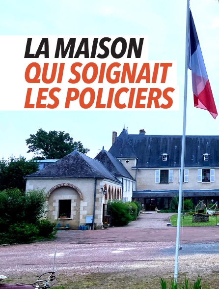 La maison qui soignait les policiers