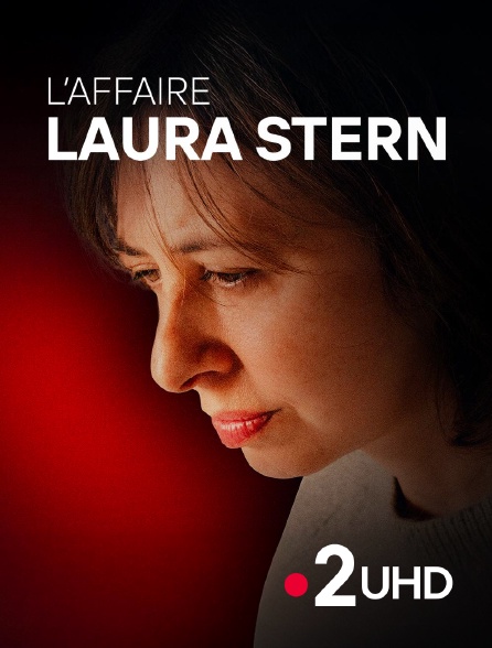 France 2 UHD - L'affaire Laura Stern
