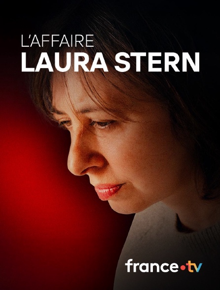 france.tv - L'affaire Laura Stern en replay