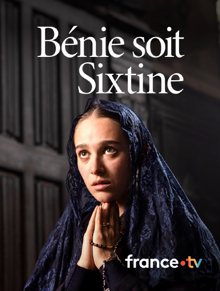 france.tv - Bénie soit Sixtine