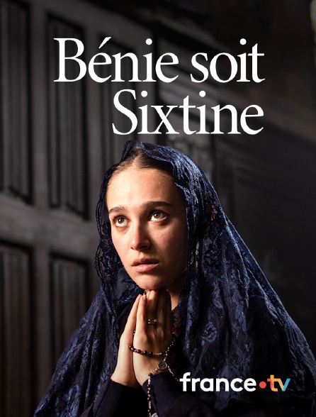 france.tv - Bénie soit Sixtine
