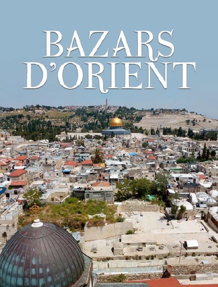 Bazars d'Orient