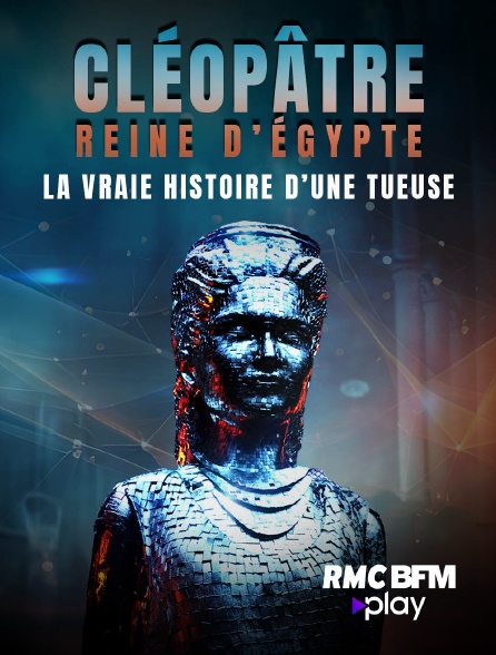 RMC BFM Play - Cléopâtre reine d'Egypte : la vraie histoire d'une tueuse