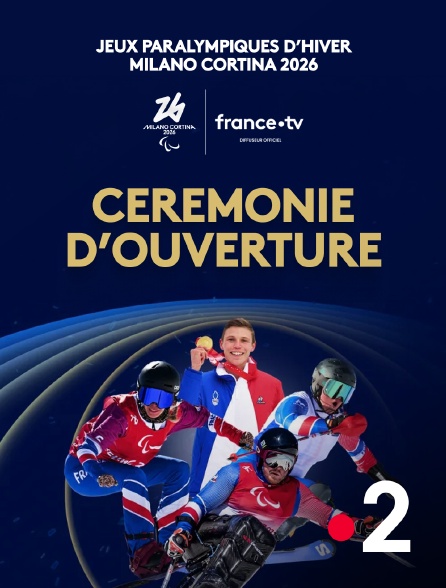 France 2 - Jeux paralympiques de Milan-Cortina 2026 : Cérémonie d'ouverture