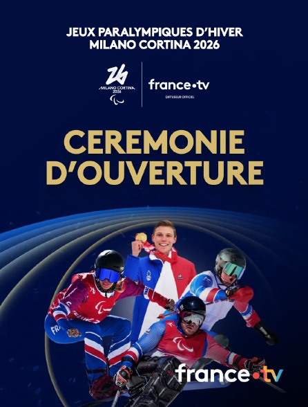 france.tv - Jeux paralympiques de Milan-Cortina 2026 : Cérémonie d'ouverture