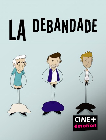 CINE+ Emotion - La débandade