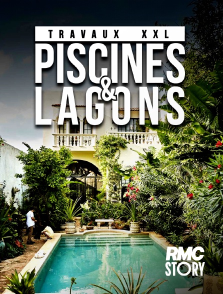 RMC Story - Travaux XXL : piscines et lagons