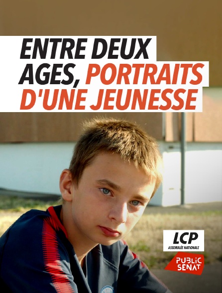 LCP Public Sénat - Entre deux âges, portraits d'une jeunesse