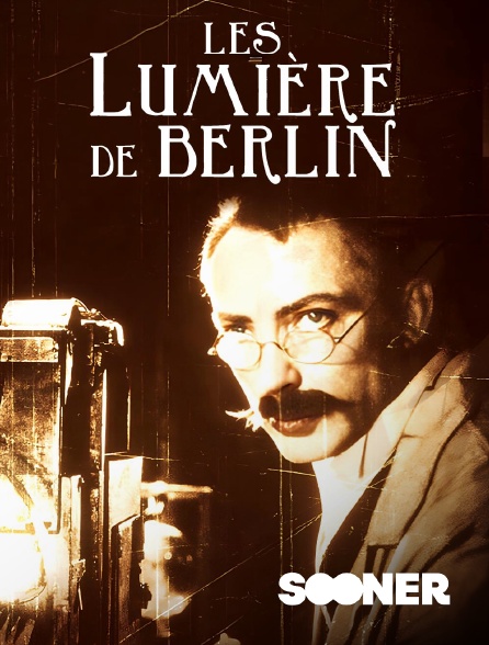 Sooner - Les "Lumière" de Berlin