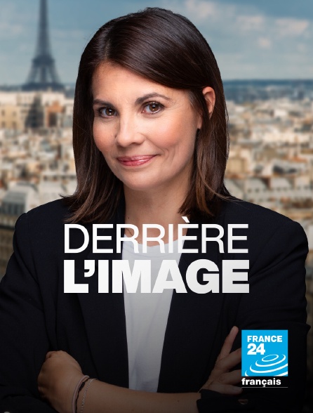 France 24 - Derrière l'image