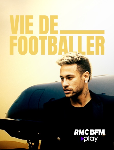 RMC BFM Play - Vie de footballer